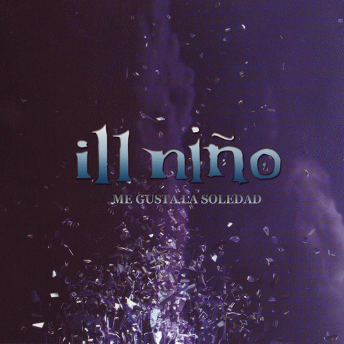 Ill Niño : Me Gusta la Soledad